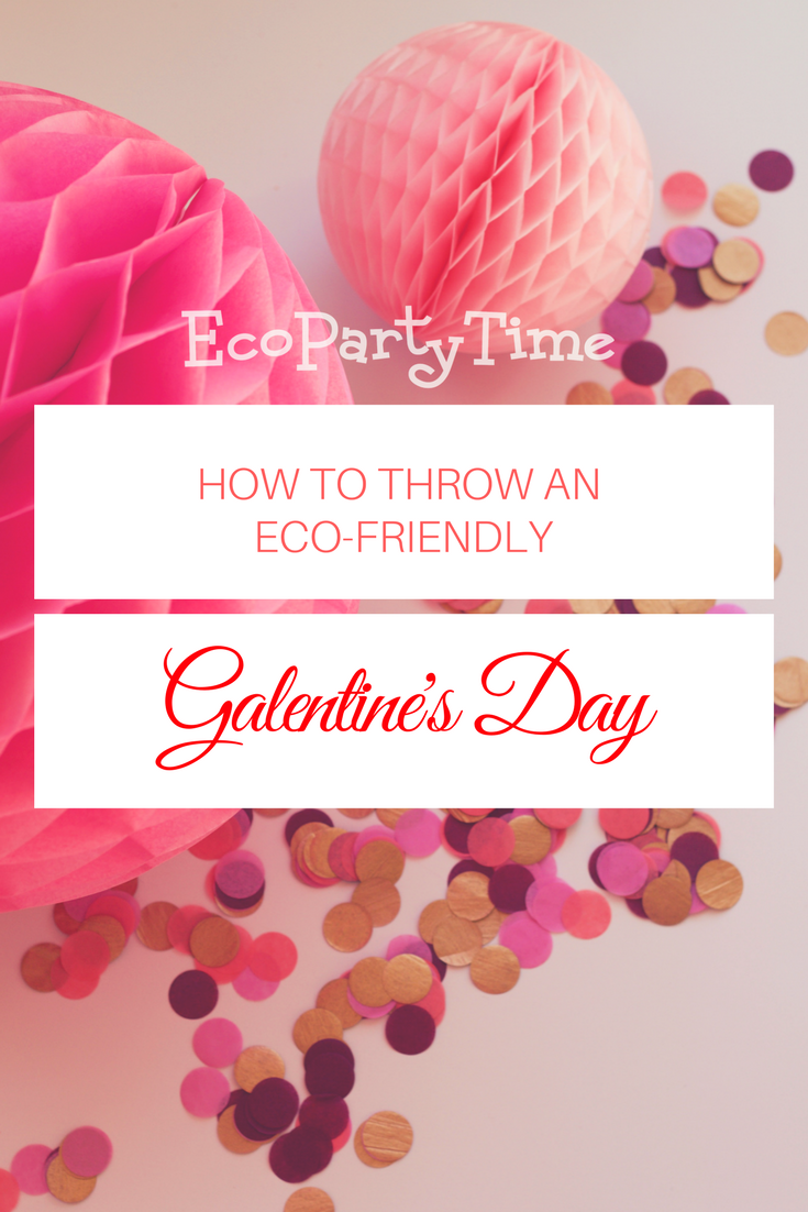Ecopartytime: Eco-Friendly Galentine's Day Party 
